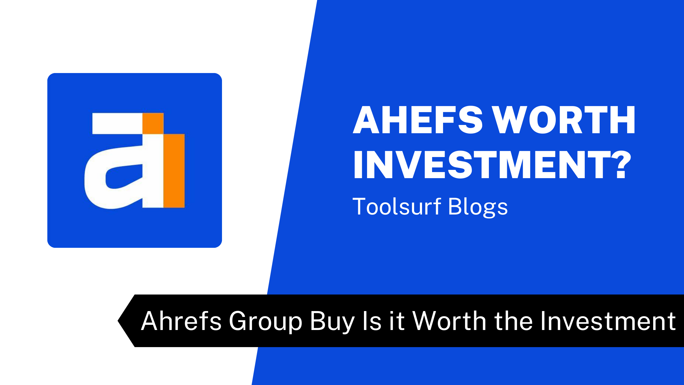 Ahrefs Group Buy Is it Worth the Investment