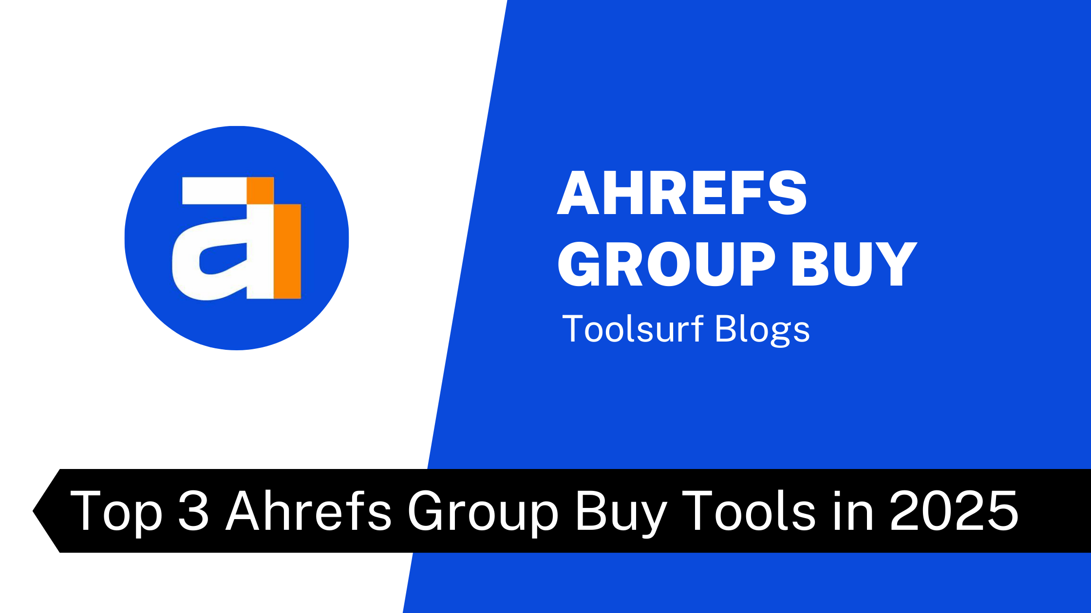 Top 3 Ahrefs Group Buy Tools in 2025